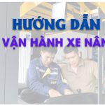 Hướng dẫn quy trình vận hành an toàn xe nâng